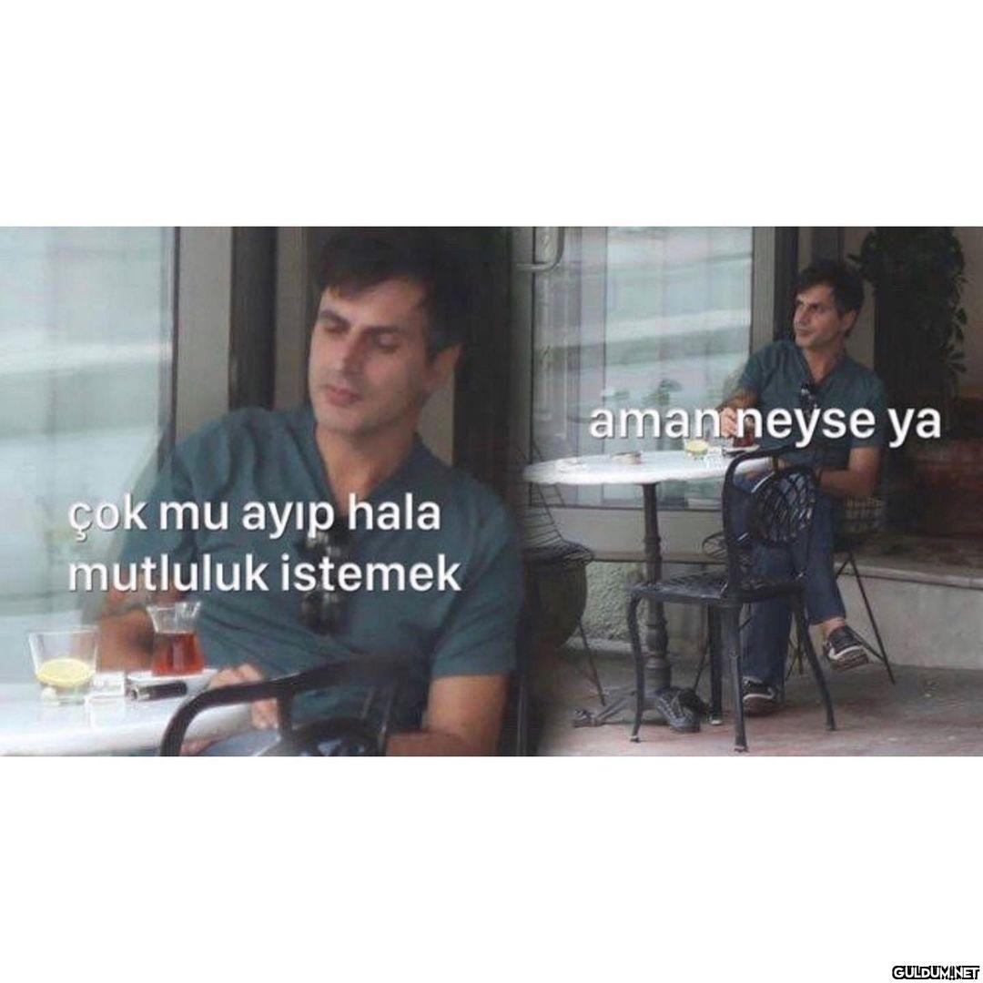 çok mu ayıp hala mutluluk...