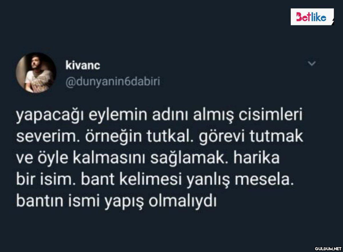 kivanc Betlike...
