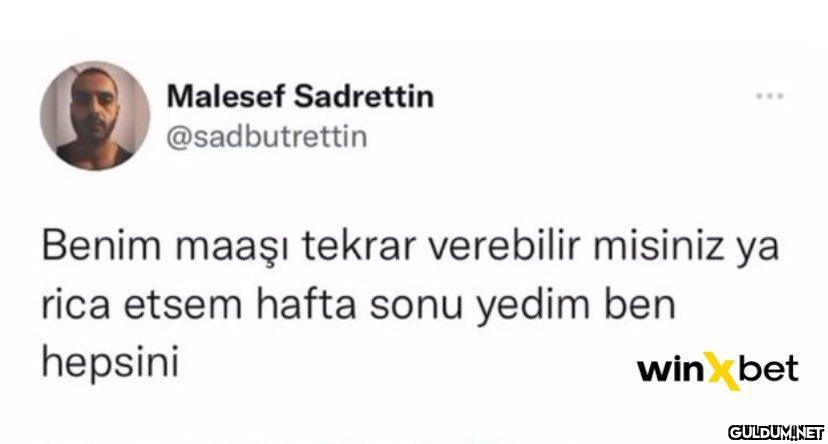 Malesef Sadrettin...