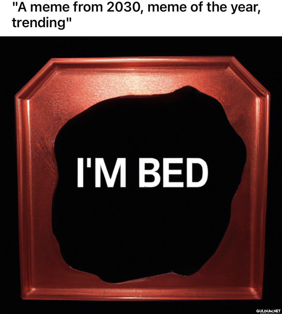 "A meme from 2030, meme of...