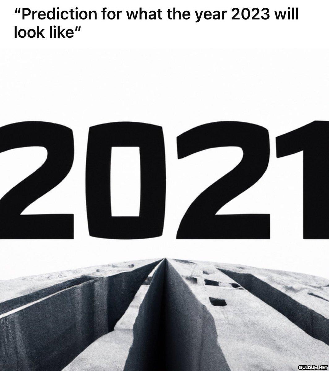 "Prediction for what the...