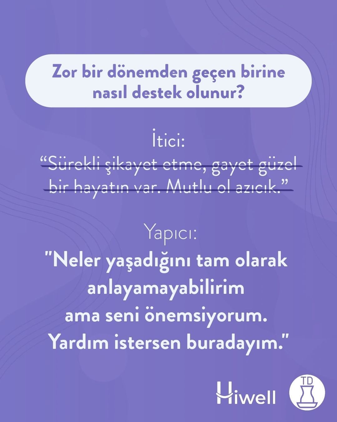 Siz zor bir dönemden...