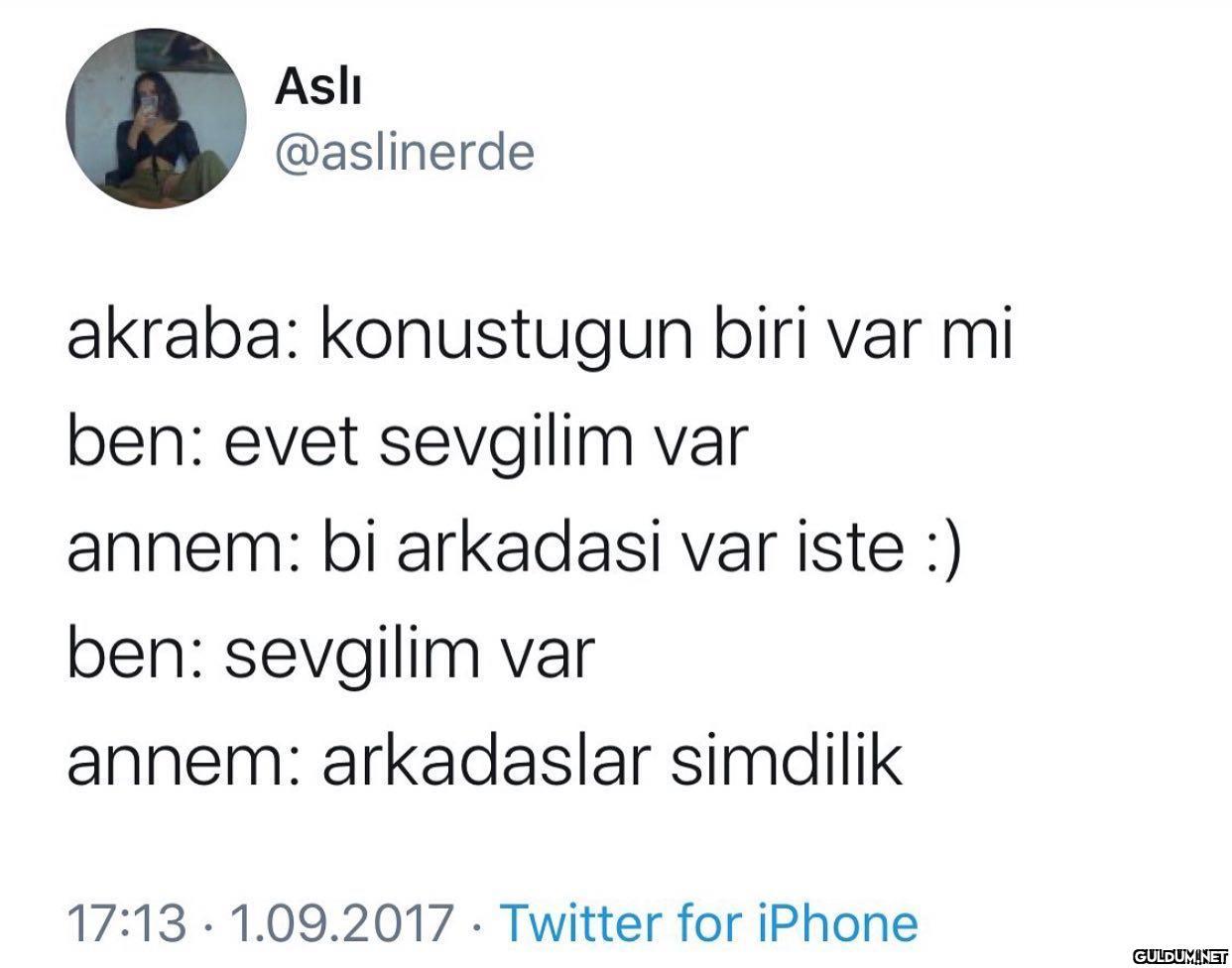 Aslı @aslinerde akraba:...