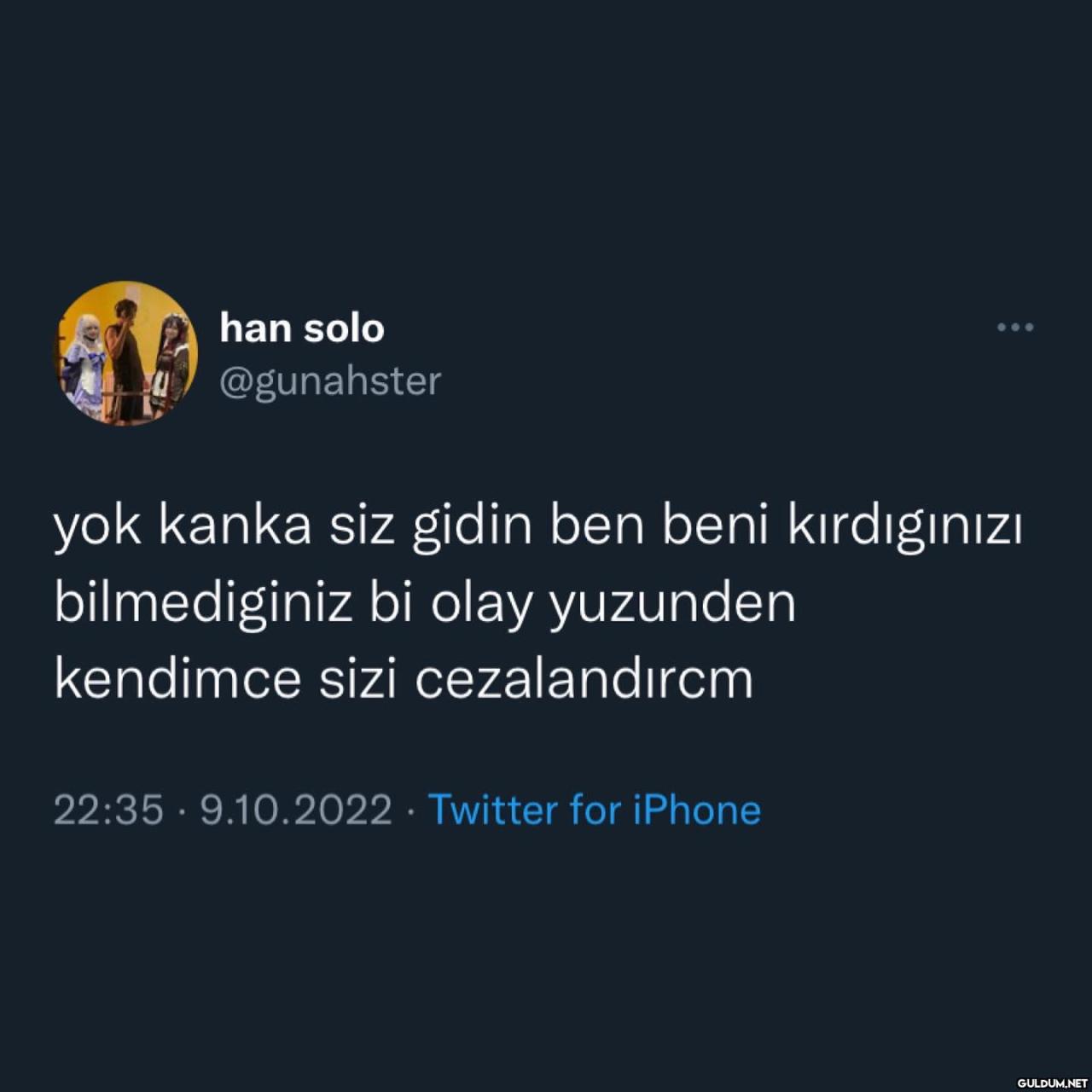 han solo @gunahster yok...