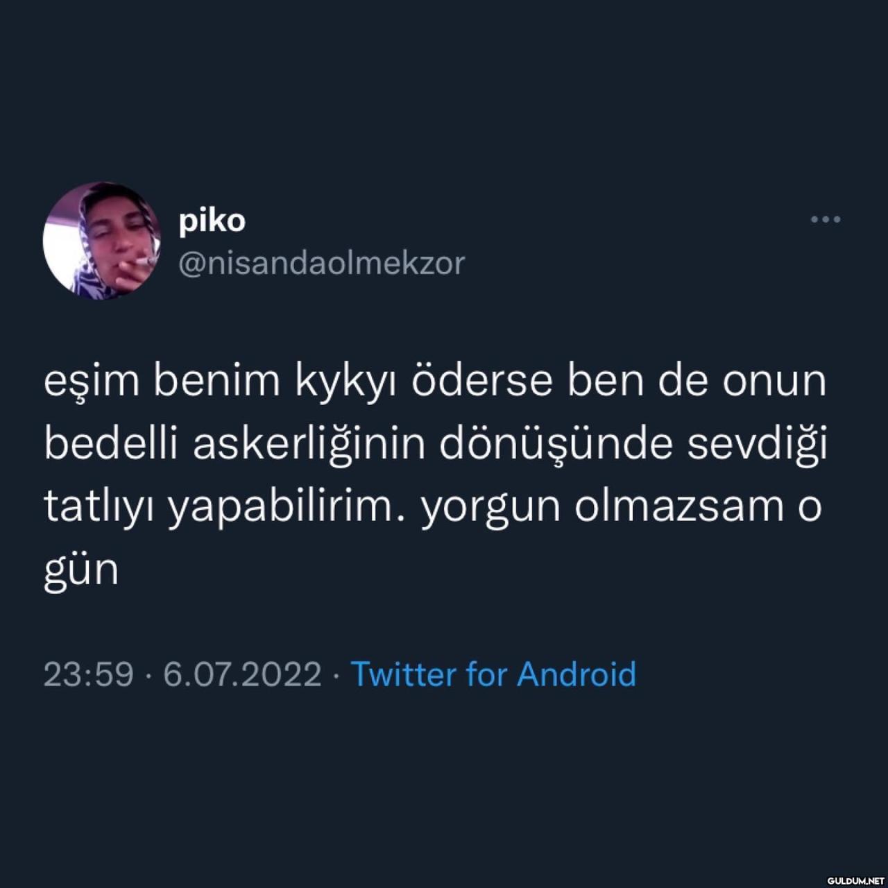 piko @nisandaolmekzor eşim...