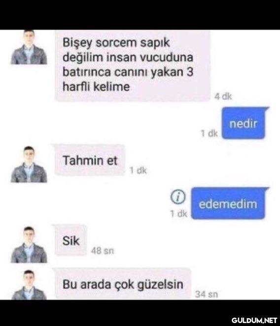 Bişey sorcem sapık değilim...