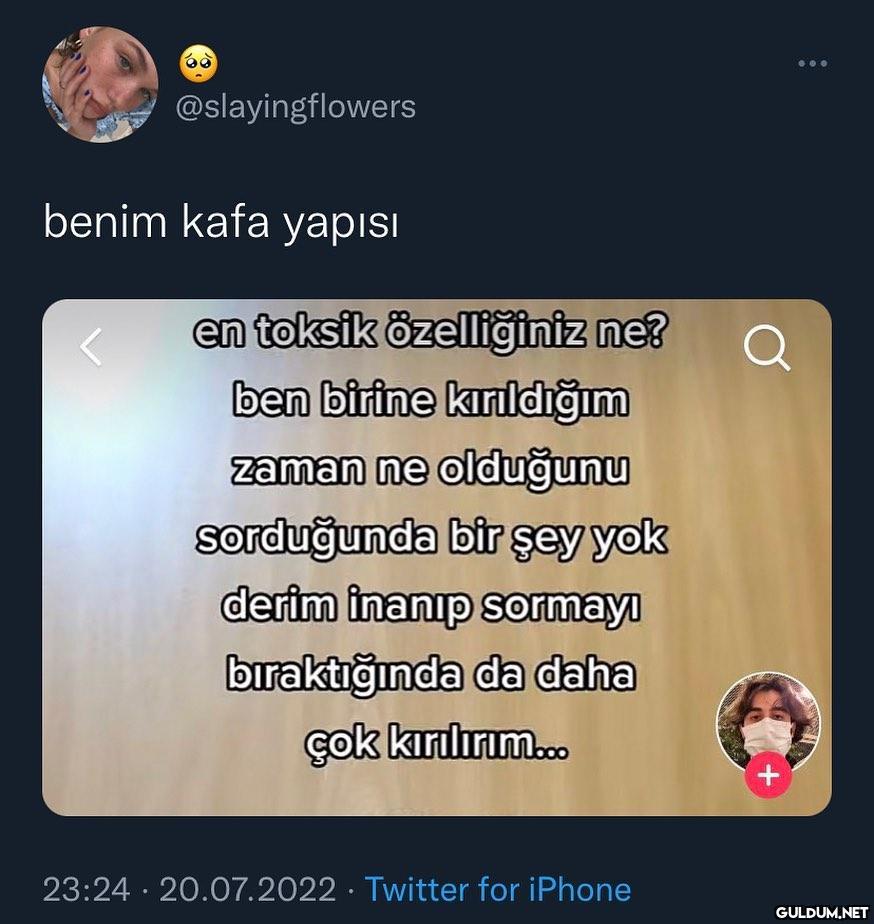 @slayingflowers benim kafa...