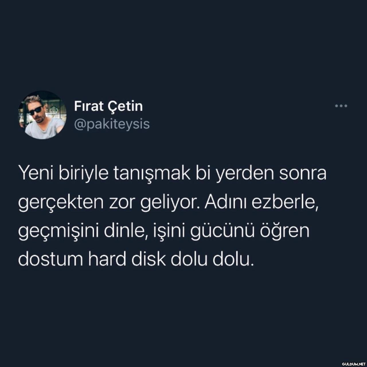 Fırat Çetin @pakiteysis...