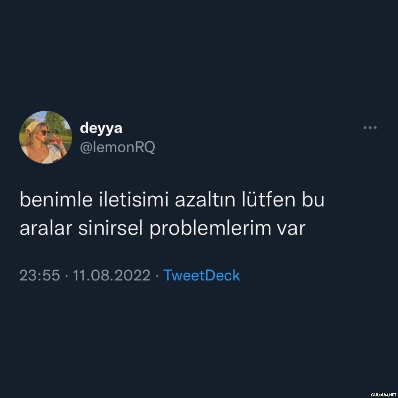 deyya @lemonRQ benimle...