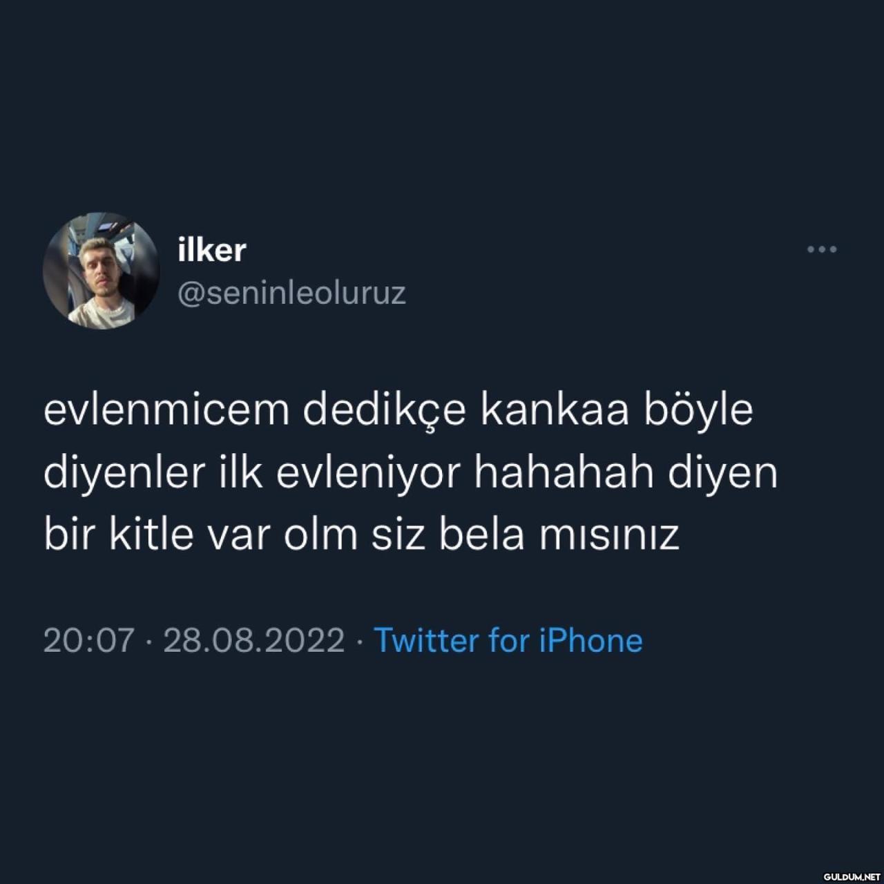 ilker @seninleoluruz...