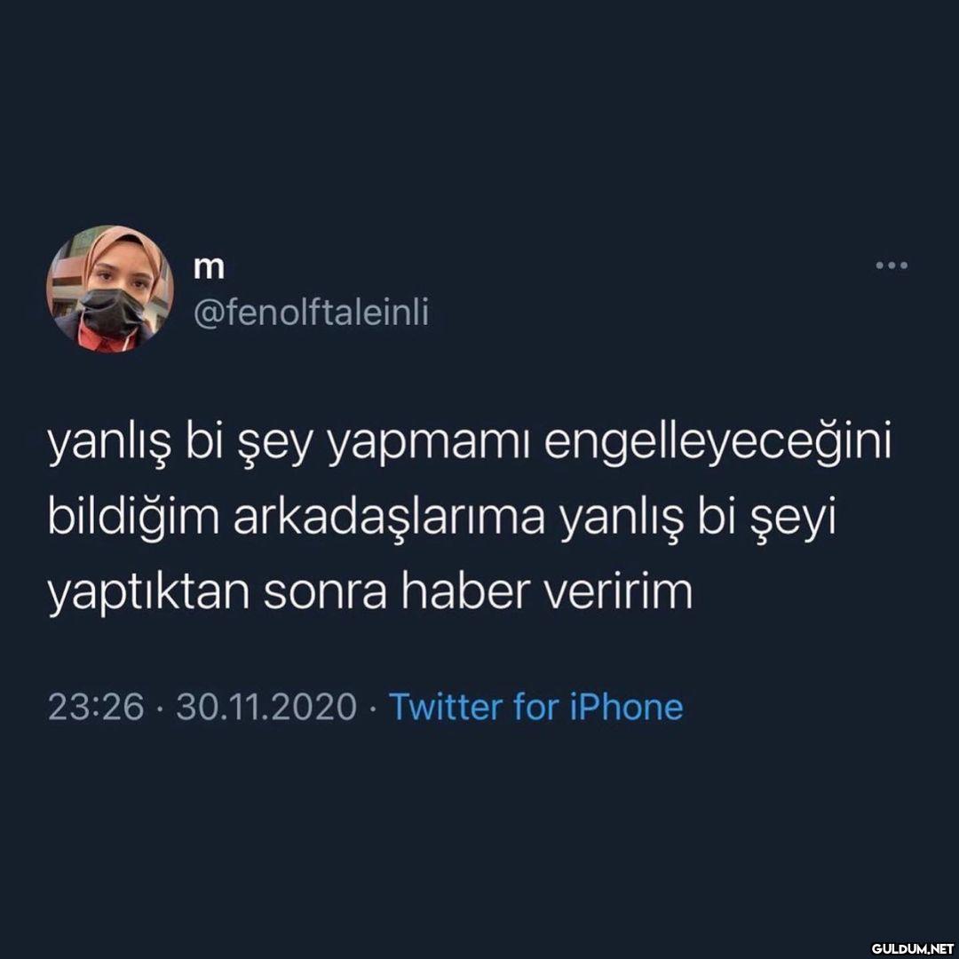 m @fenolftaleinli yanlış...