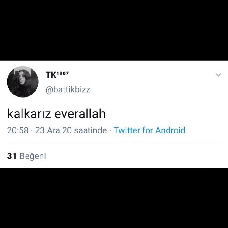 Biz kalkmıştık wereallah   Kaynak