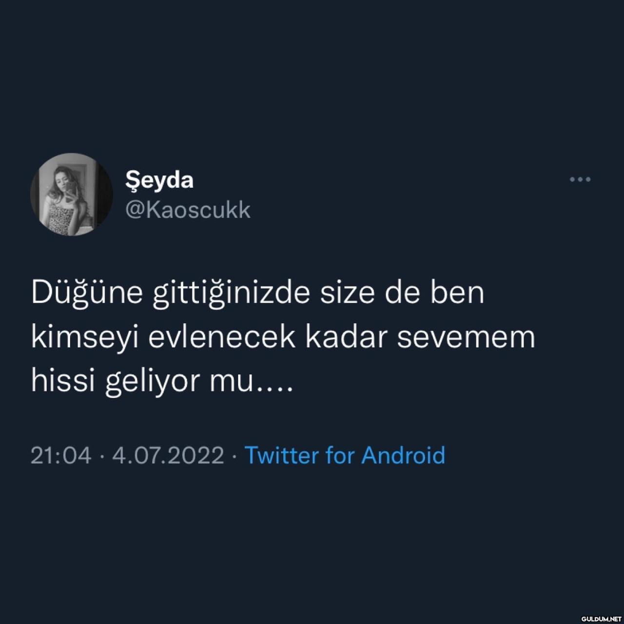Şeyda @Kaoscukk Düğüne...