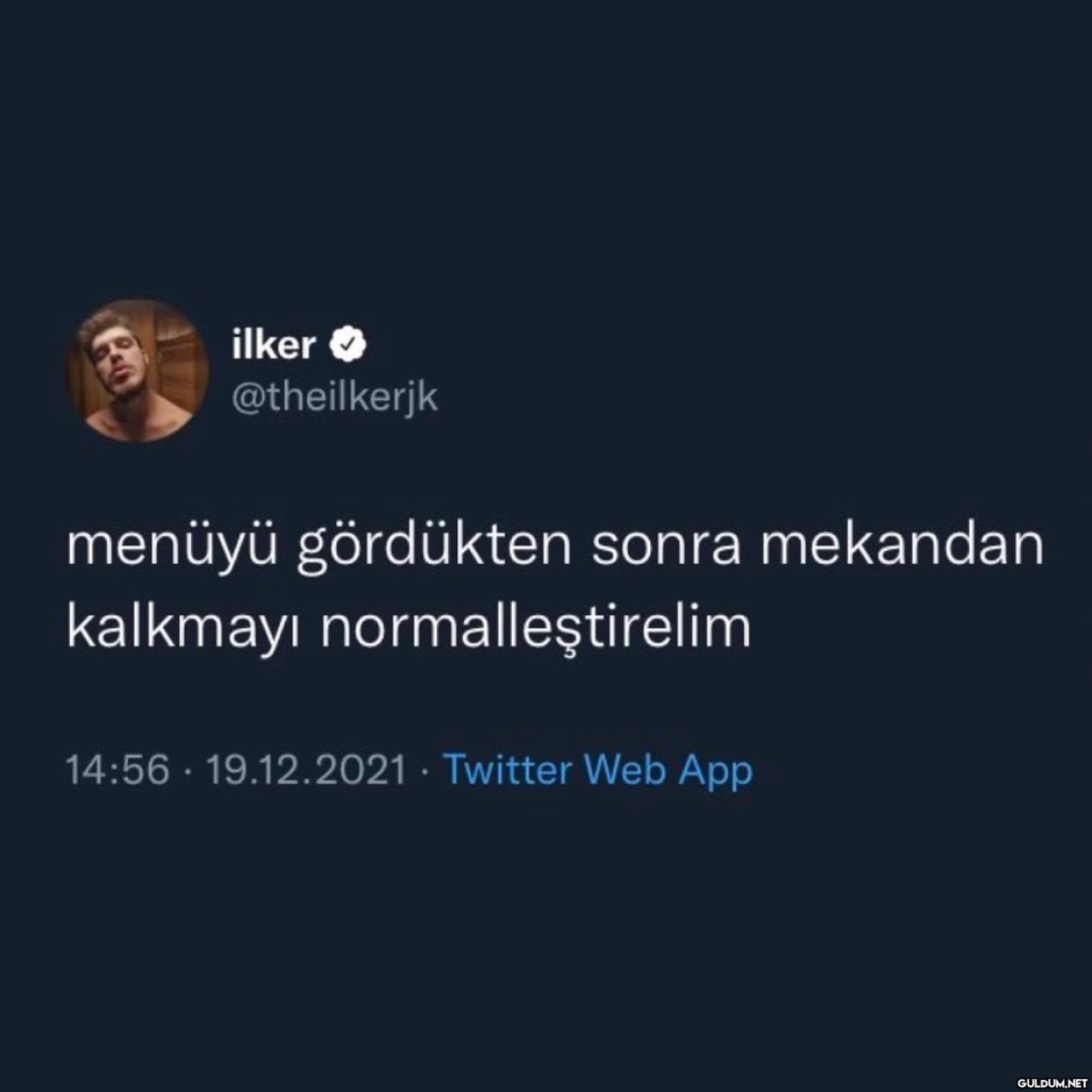 ilker @theilkerjk menüyü...