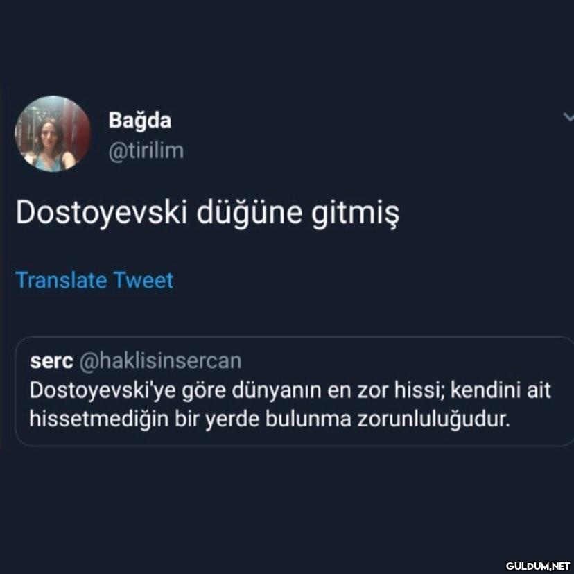 Bağda @tirilim Dostoyevski...