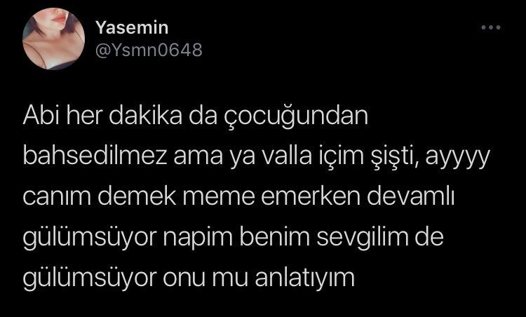 Yasemin @Ysmn0648 Abi her...