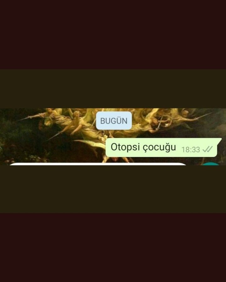 Otopsi sonucu 😀   Kaynak