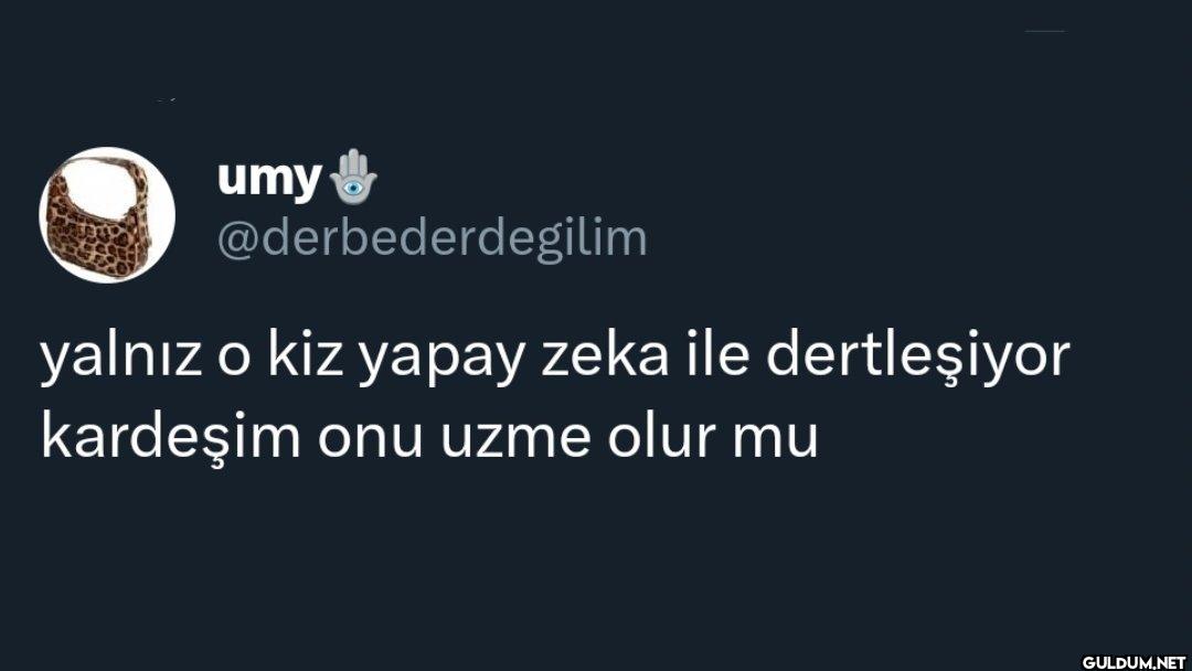 yalnız o kiz yapay zeka...