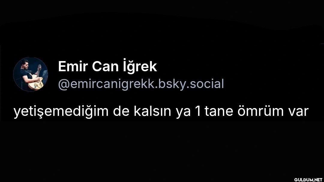 yetişemediğim de kalsın ya...