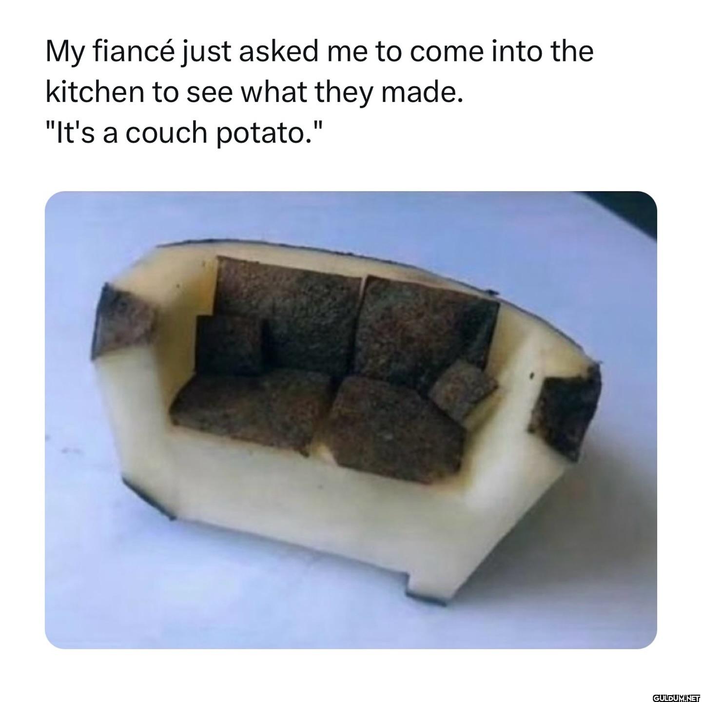 couch potato    My fiancé...