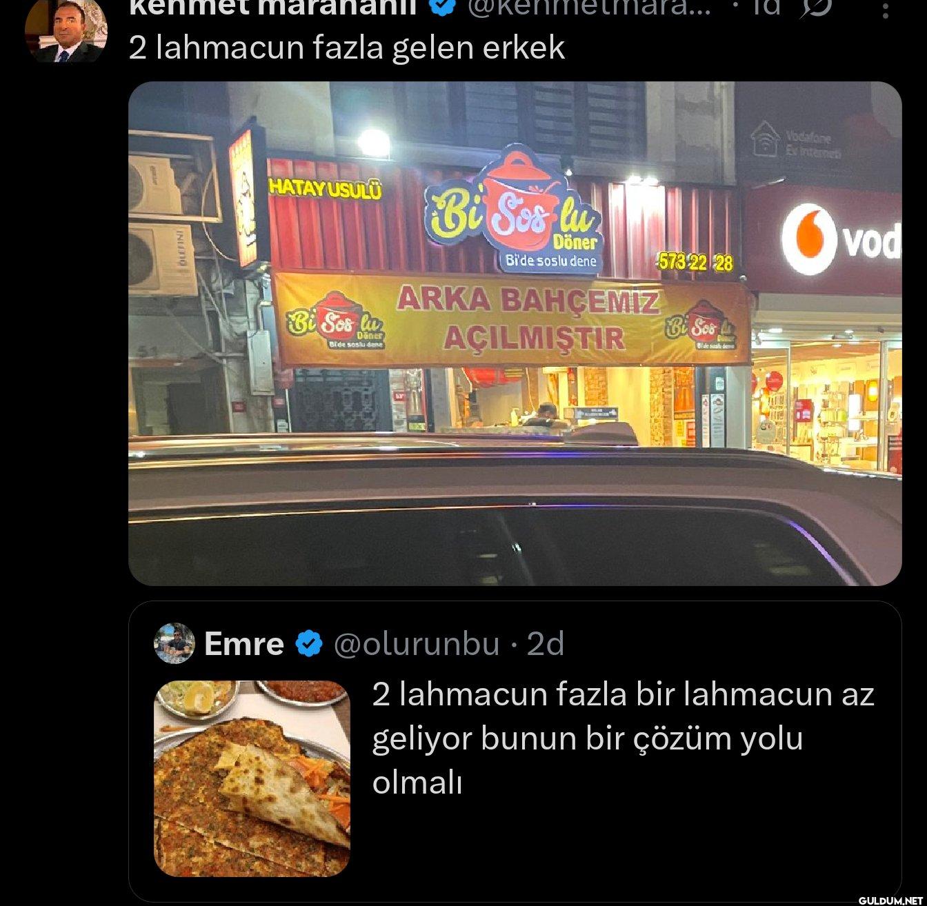 2 lahmacun fazla gelen...
