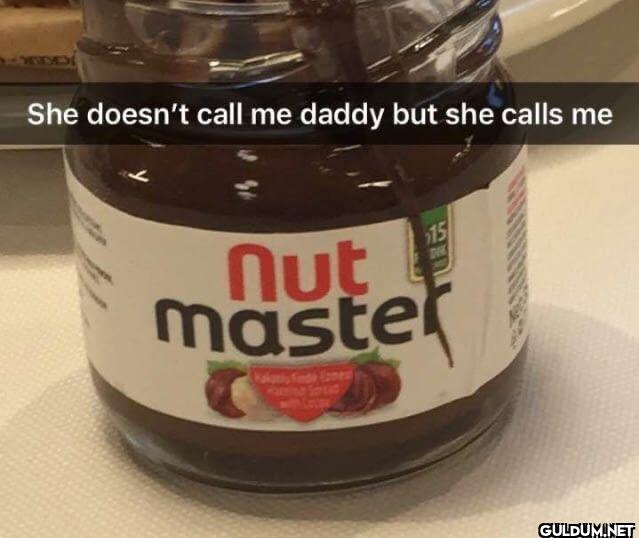 She doesn't call me daddy...