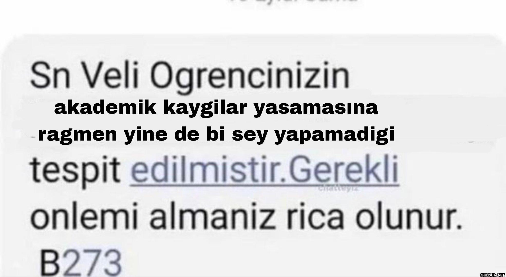 Sn Veli Ogrencinizin...
