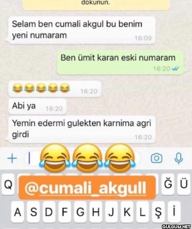 dokunun. Selam ben cumali...