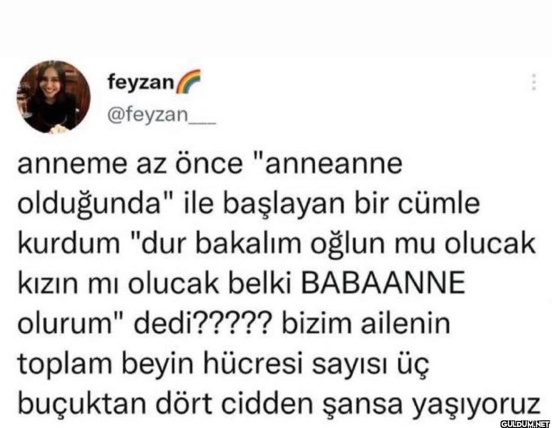 anneme az önce "anneanne...