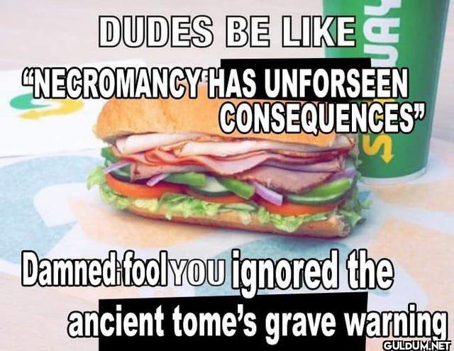 DUDES BE LIKE "NECROMANCY...