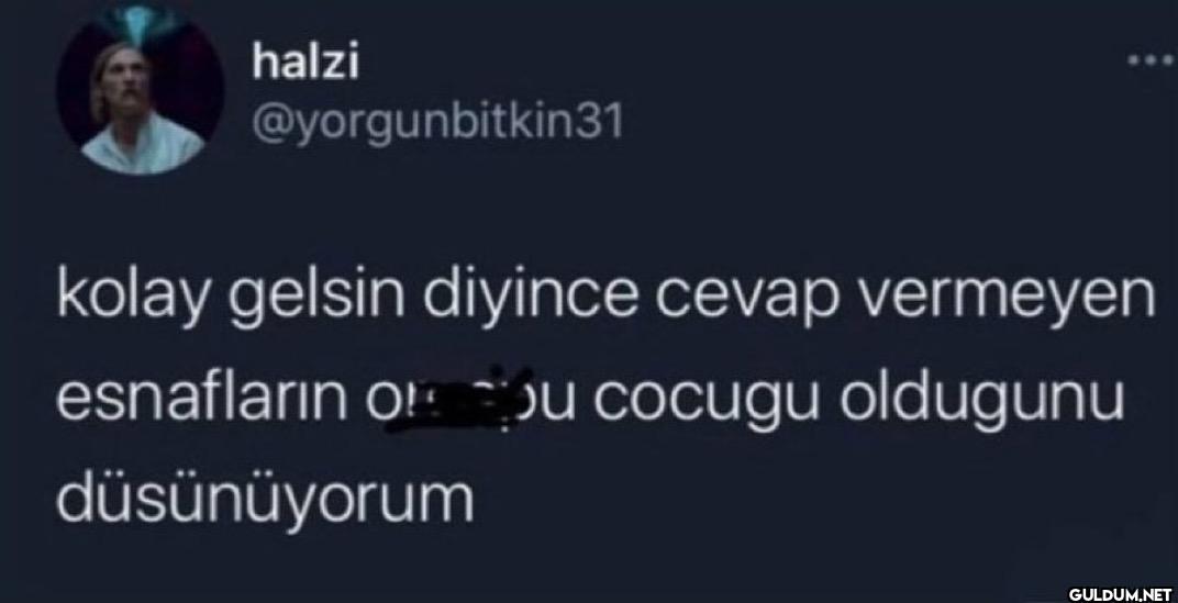 kolay gelsin diyince cevap...