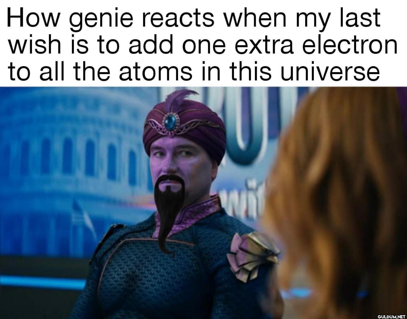How genie reacts when my...