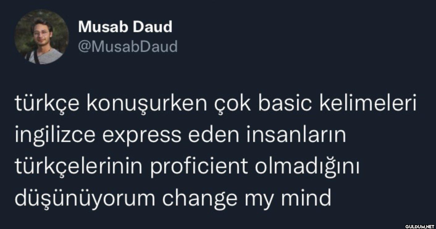 türkçe konuşurken çok...