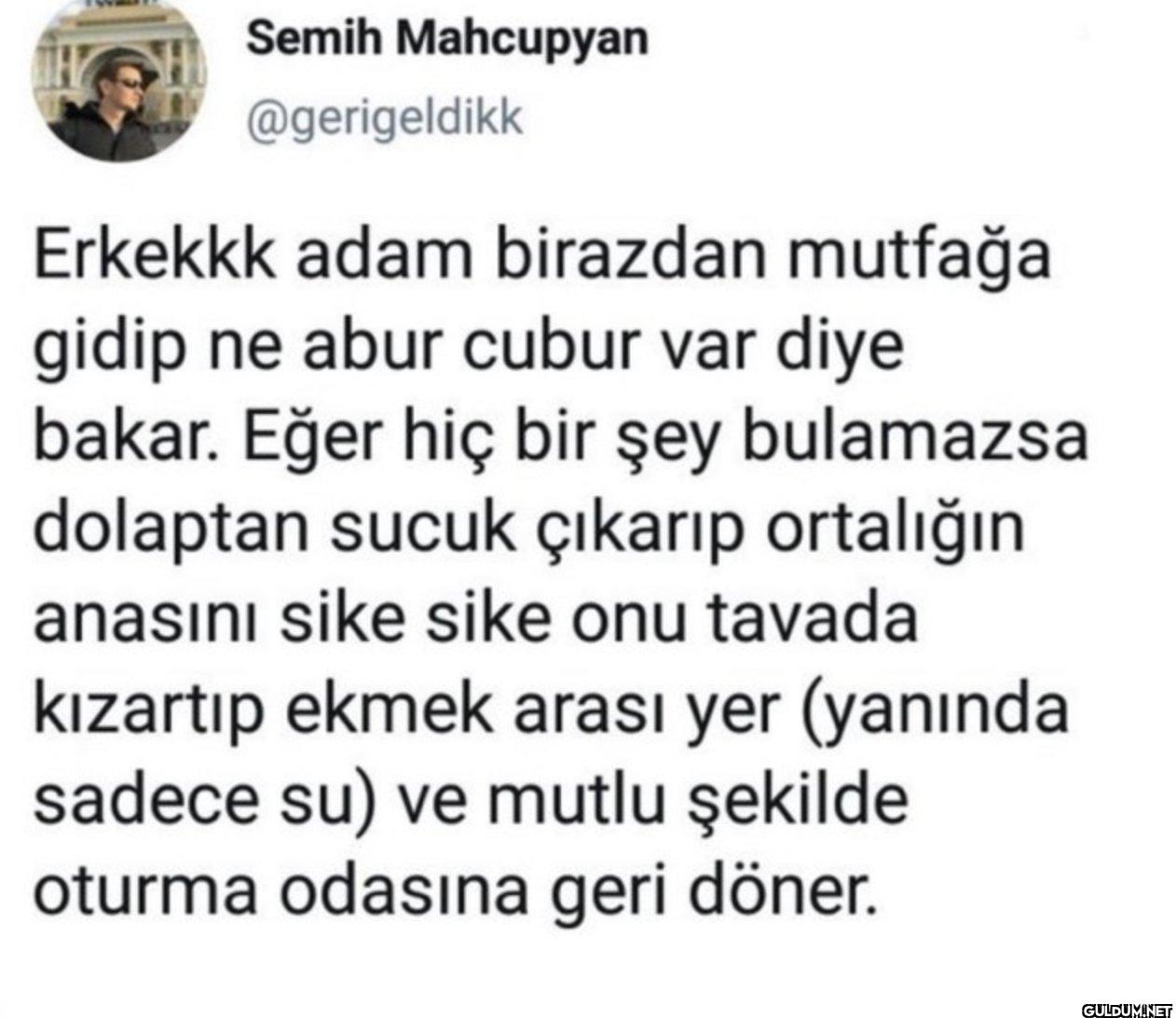 Erkekkk adam birazdan...