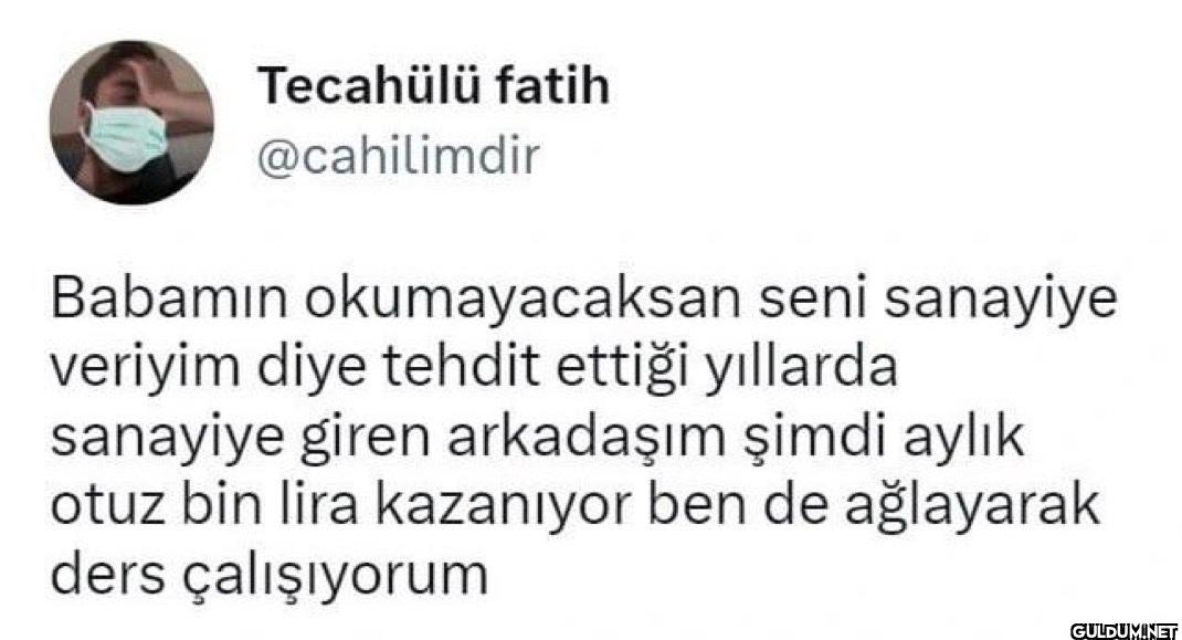 Babamın okumayacaksan seni...