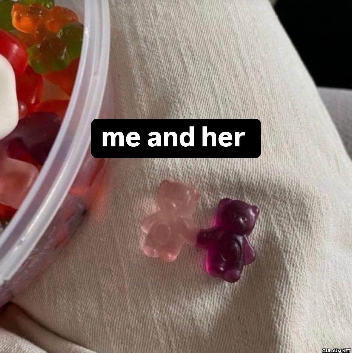 me and her