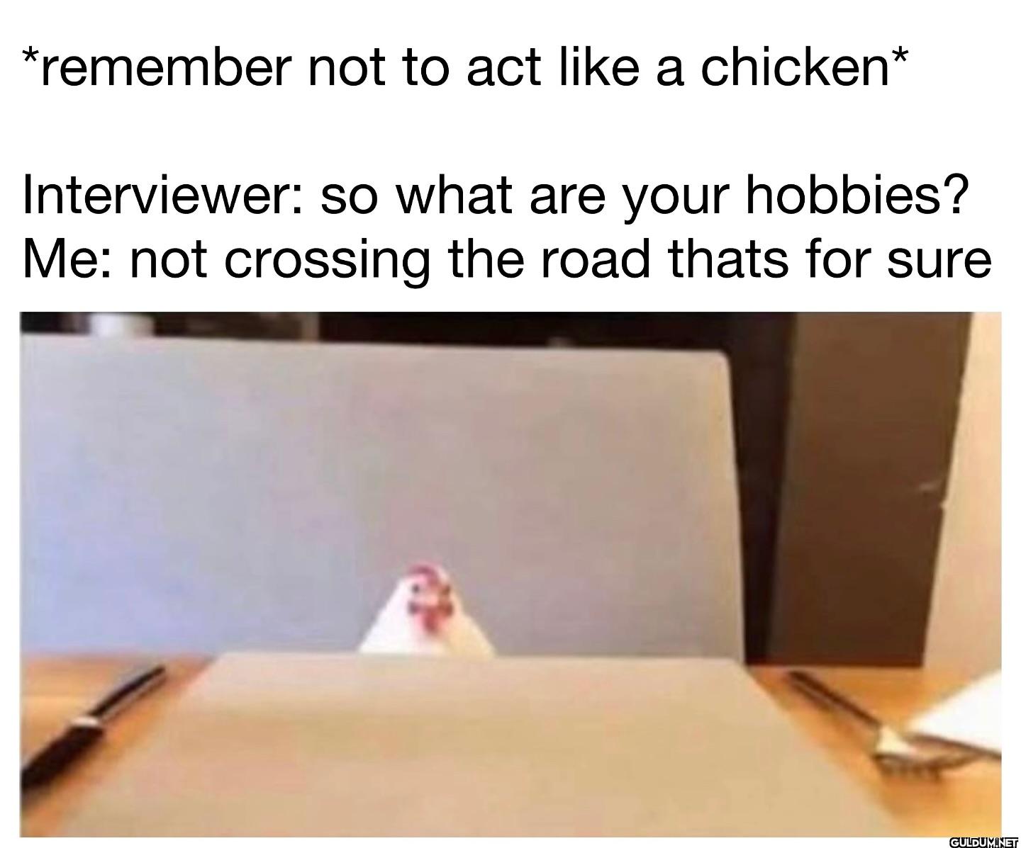*remember not to act like...