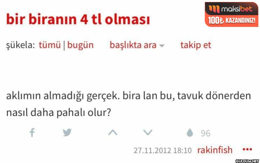 bir biranın 4 tl olması...