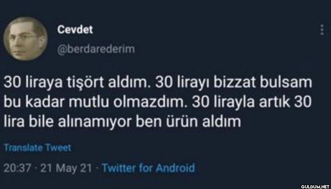 30 liraya tişört aldım. 30...