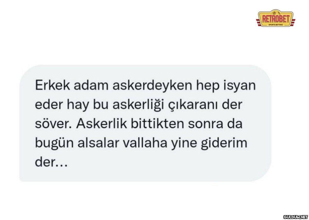 Erkek adam askerdeyken hep...