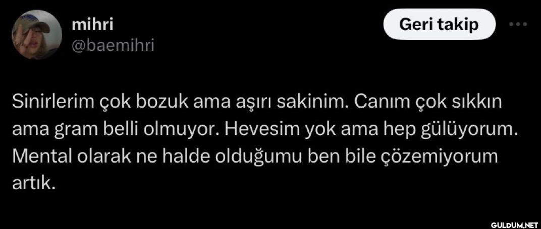 Geri takip Sinirlerim çok...