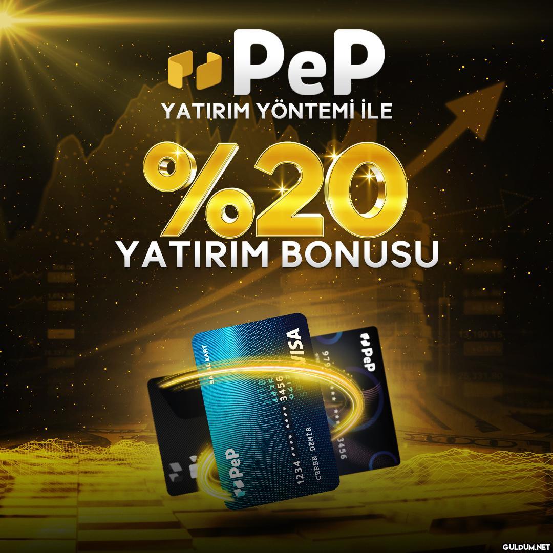 🎁 PeP yatırım yöntemi ile...