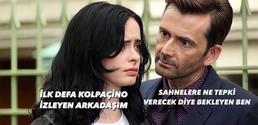 ilk defa kolpaçino izleyen...
