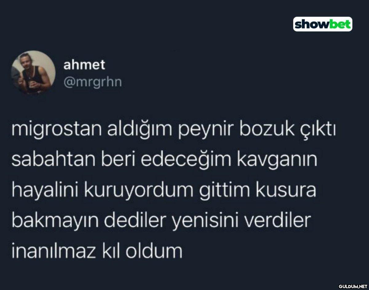 ahmet @mrgrhn showbet...