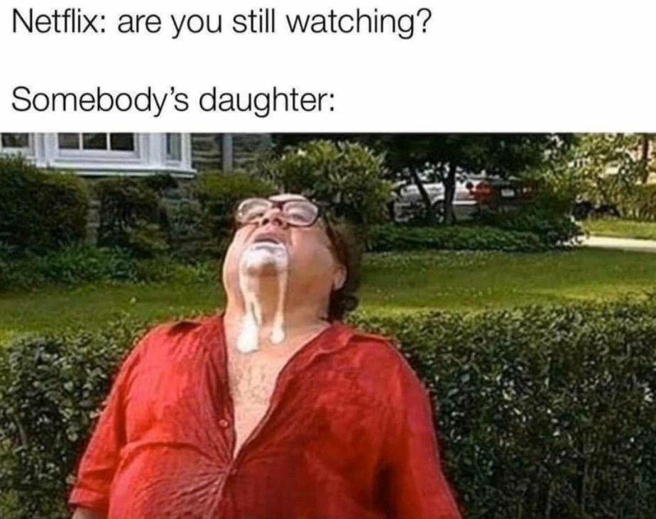 Netflix: are you still...