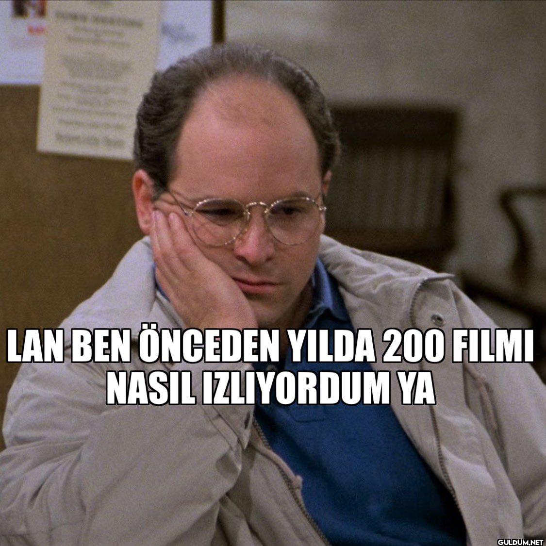 LAN BEN ÖNCEDEN YILDA 200...