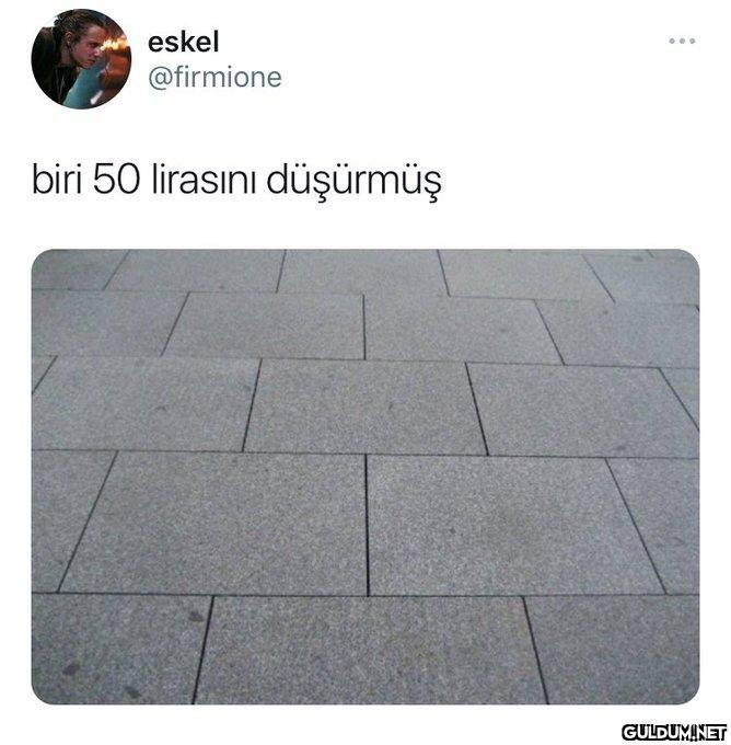 eskel @firmione biri 50...