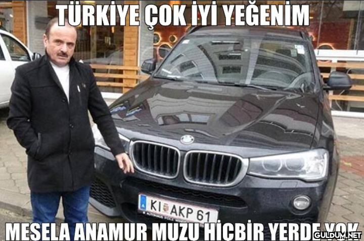 TÜRKİYE ÇOK İYİ YEĞENİM KI...