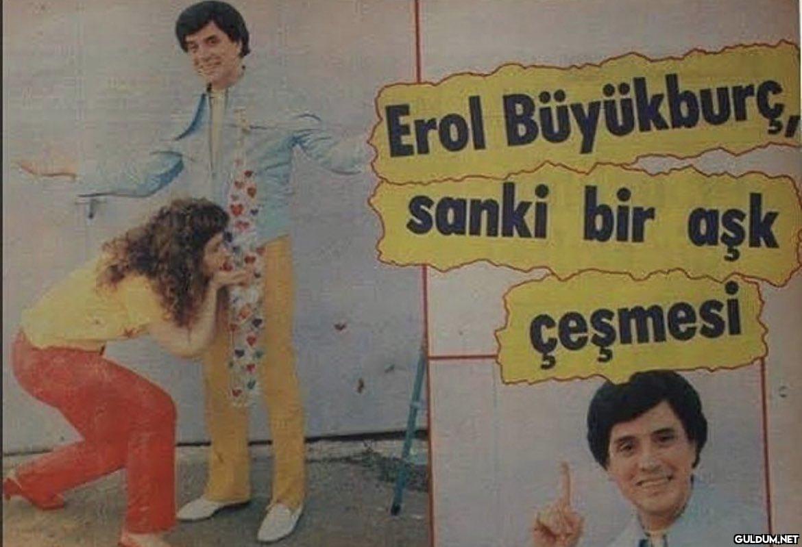 Erol Büyükburç, sanki bir...