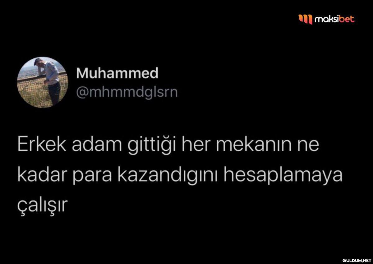 Muhammed @mhmmdglsrn...